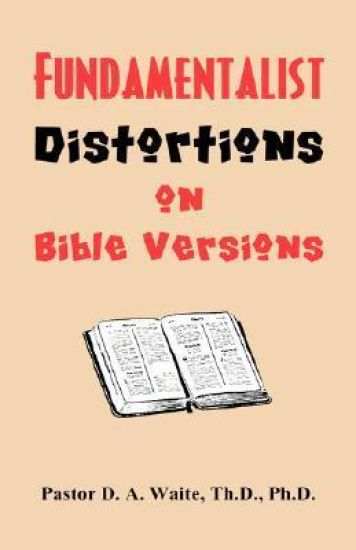 Fundamentalist Distortions on Bible Versions