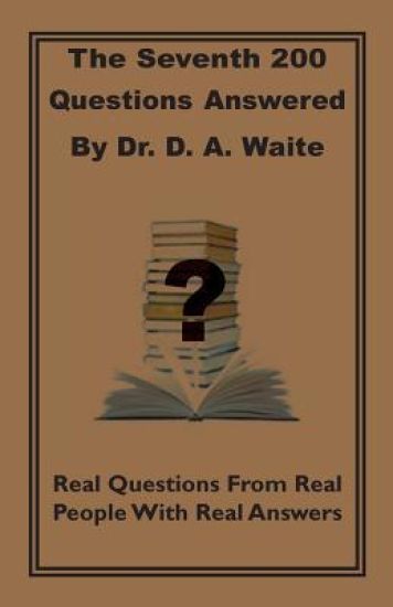 The Seventh 200 Questions Answerd by Dr. D. A. Waite