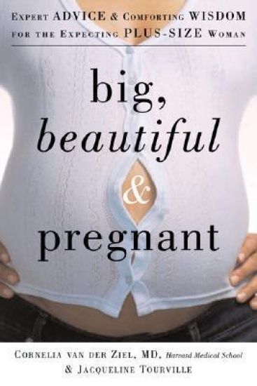 Big, Beautiful, and Pregnant
