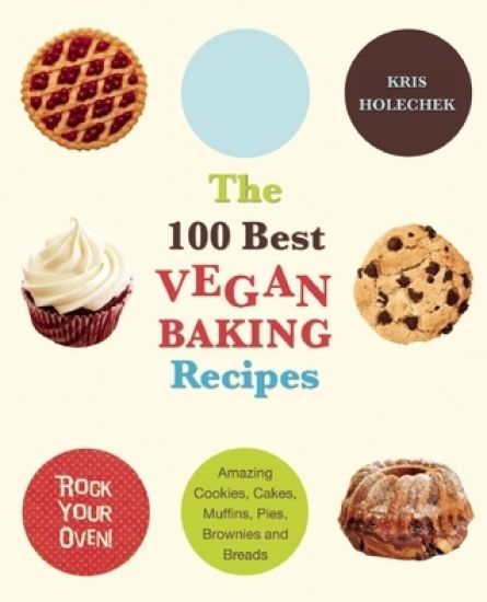 The 100 Best Vegan Baking Recipes