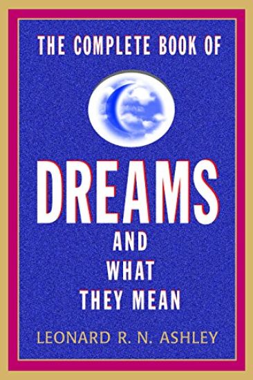 The Complete Book Of Dreams And What They Mean