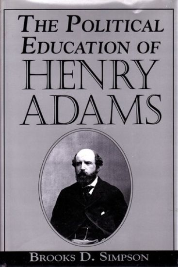 The Political Education of Henry Adams