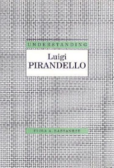 Understanding Luigi Pirandello