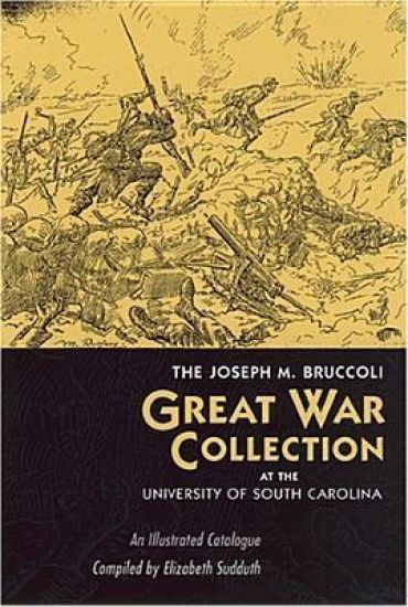 The Joseph M. Bruccoli Great War Collection at the University of South Carolina