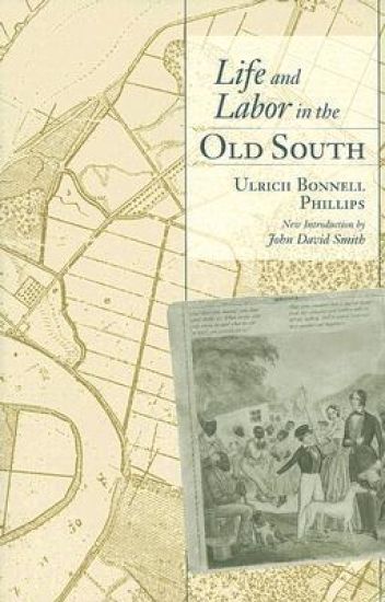 Life and Labor in the Old South