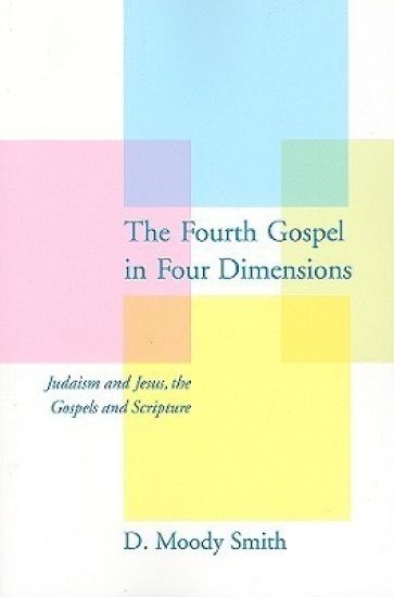 The Fourth Gospel in Four Dimensions