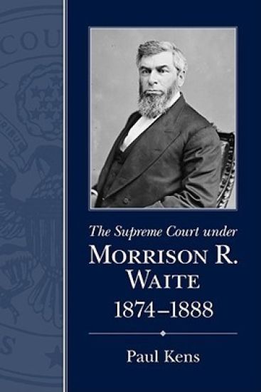 The Supreme Court Under Morrison R. Waite, 1874-1888