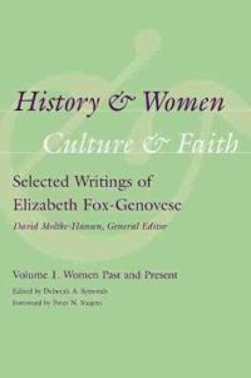 History and Women, Culture and Faith: Selected Writings of Elizabeth Fox-Genovese