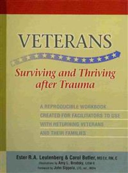Veterans: Surviving and Thriving After Trauma: A Reproducible Workbook Created for Facilitators to Use with Returning Veterans and Their Families