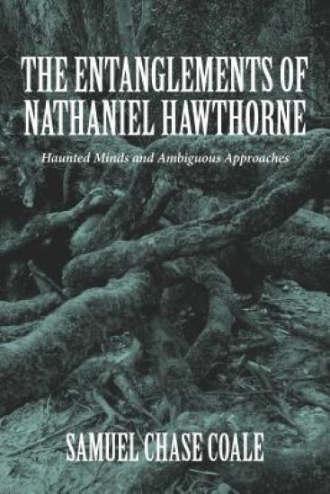 The Entanglements of Nathaniel Hawthorne