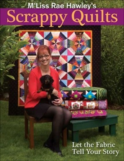 M'liss Rae Hawley's Scrappy Quilts
