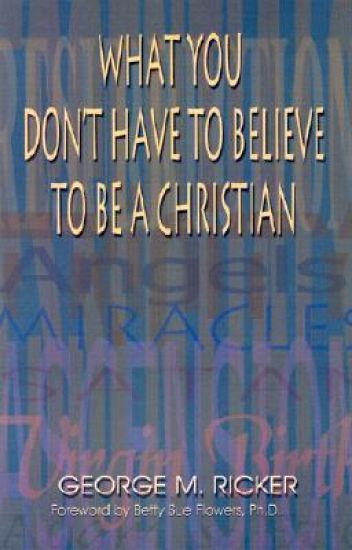What You Don't Have to Believe to Be a Christian