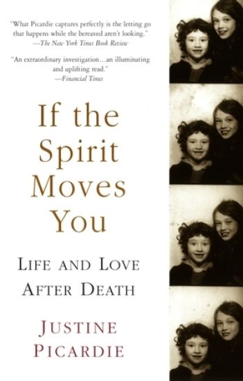 If the Spirit Moves You: Life and Love After Death