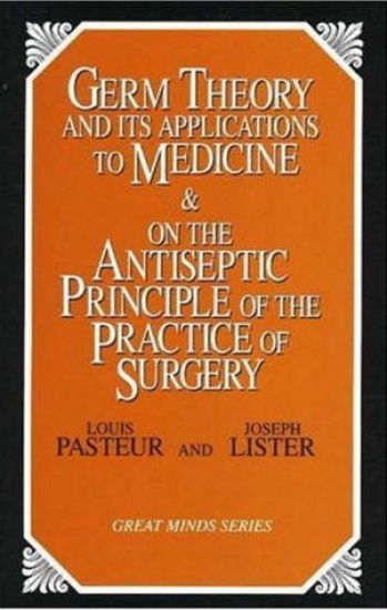 Germ Theory and Its Applications to Medicine and on the Antiseptic Principle of the Practice of Surgery