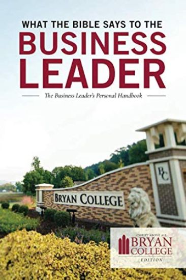 What the Bible Says to the Business Leader: Bryan College Edition