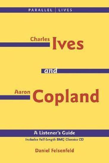 Charles Ives and Aaron Copland - A Listener's Guide
