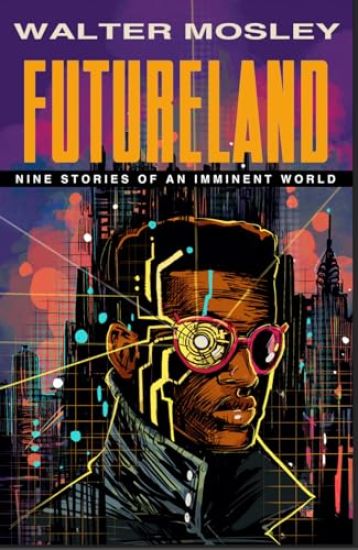 Futureland: Nine Stories of an Imminent World