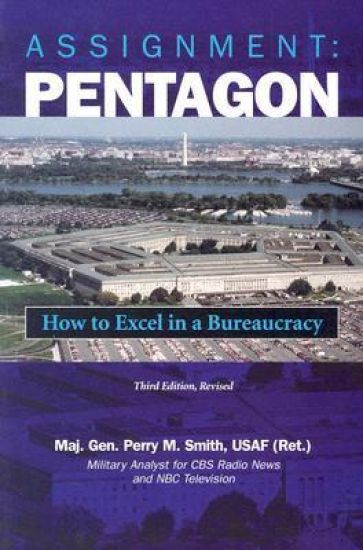 Assignment: Pentagon: How to Excel in a Bureaucracy, 3D Edition, Revised