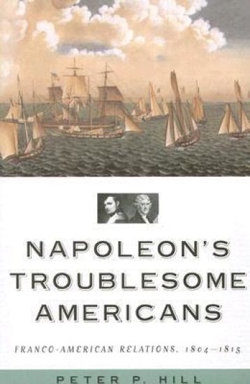 Napoleon'S Troublesome Americans