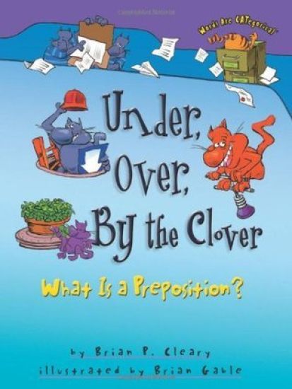 Under, Over, by the Clover: What Is a Preposition?