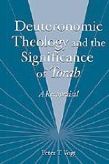 Deuteronomic Theology and the Significance of Torah