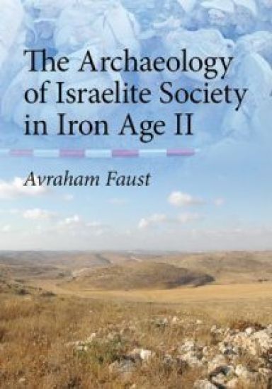 The Archaeology of Israelite Society in Iron Age II