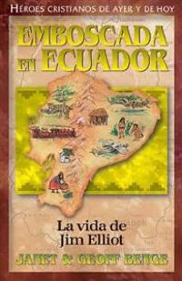 Emboscada En Ecuador - La Vida de Jim Elliot
