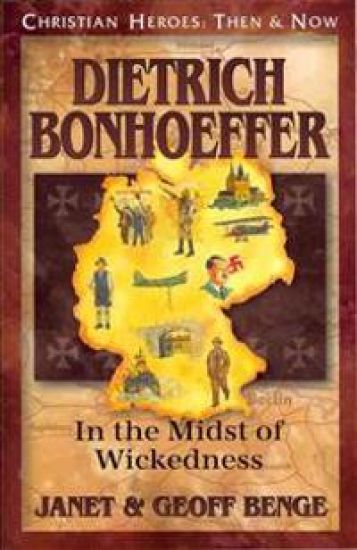 Dietrich Bonhoeffer: In the Midst of Wickedness