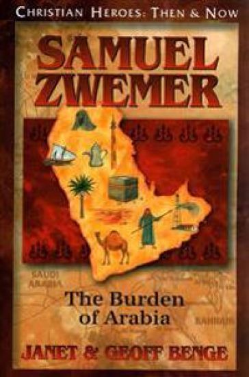 Samuel Zwemer: The Burden of Arabia