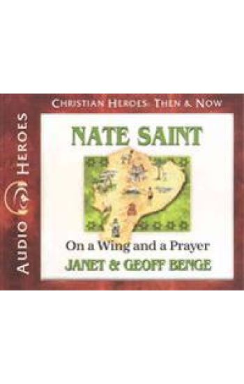 Nate Saint: On a Wing and a Prayer
