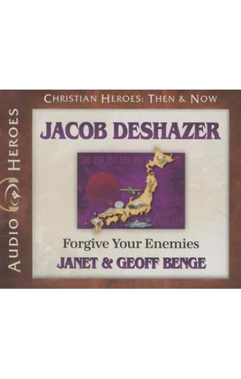 Jacob Deshazer: Forgive Your Enemies
