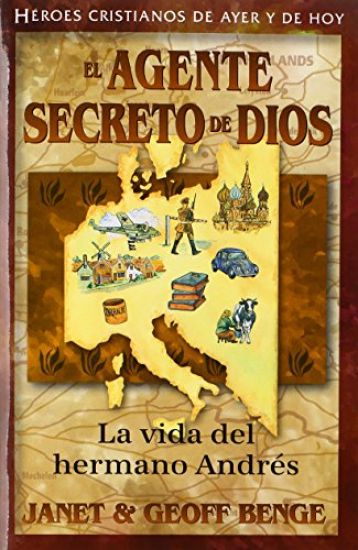 El Agente Secreto de Dios: La Vida del Hermano Andr