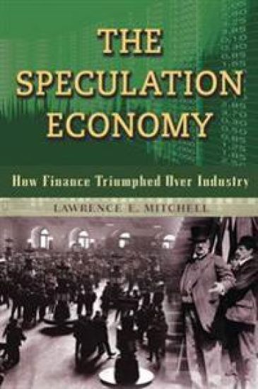 The Speculation Economy. How Finance Triumphed Over Industry