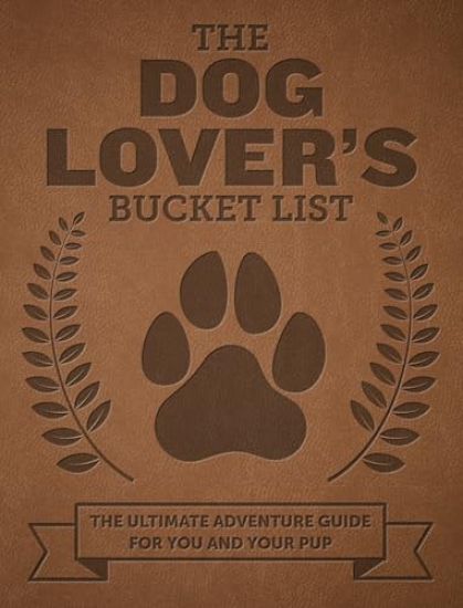 The Dog Lover's Bucket List