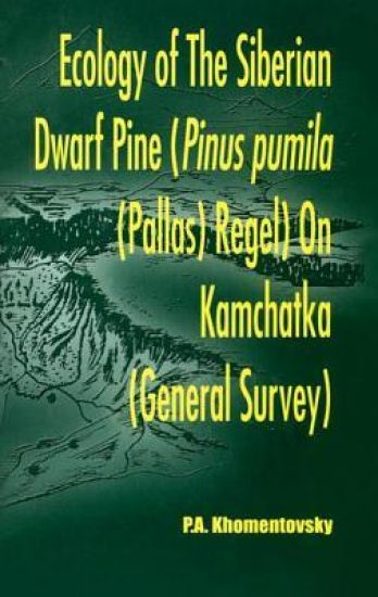 Ecology of Siberian Dwarf Pine Pinus Pumila (Pallas) Regel in Kamchatka