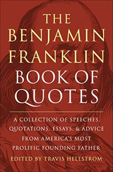 The Benjamin Franklin Book of Quotes
