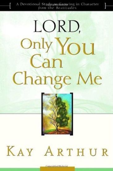 Lord, Only you Can Change Me