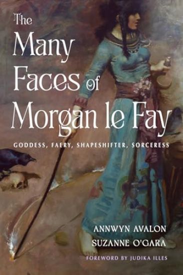 The Many Faces of Morgan Le Fay
