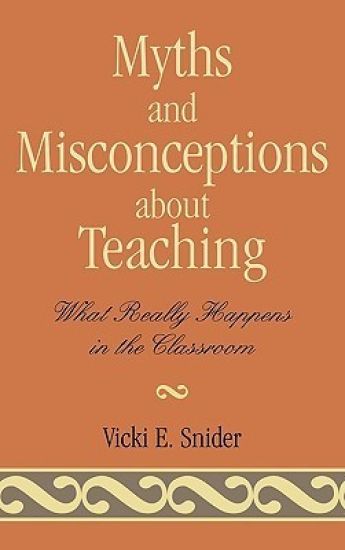 Myths and Misconceptions about Teaching
