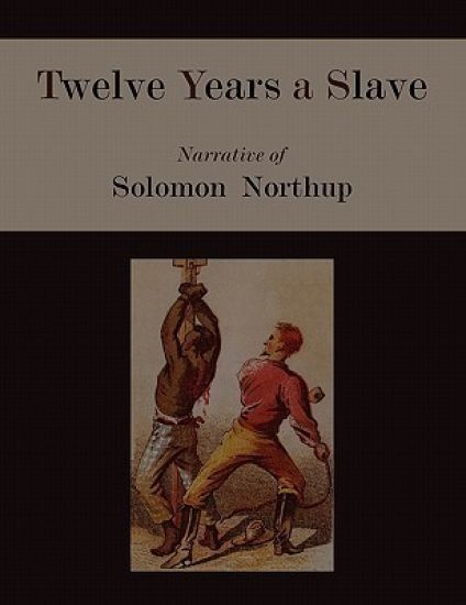 Twelve Years a Slave. Narrative of Solomon Northup [Illustrated Edition]