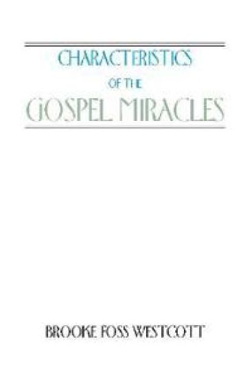 Characteristics of the Gospel Miracles