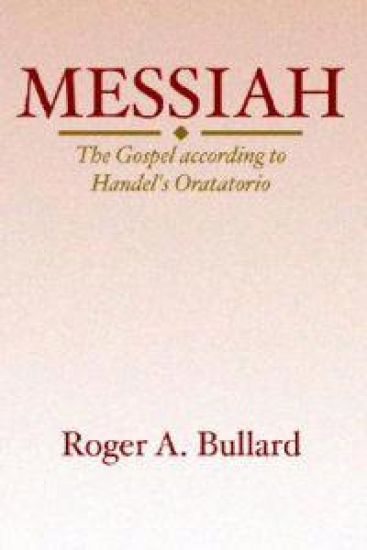Messiah: The Gospel According to Handel's Oratorio