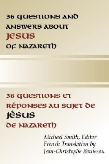 36 Questions and Answers About Jesus of Nazareth