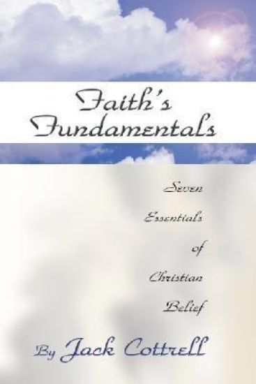 Faith's Fundamentals: Seven Essentials of Christian Belief