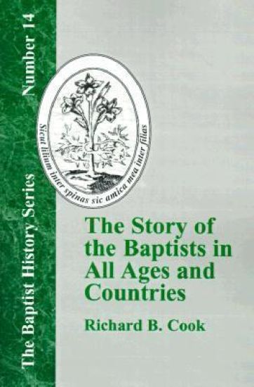 The Story of the Baptists in All Ages and Countries