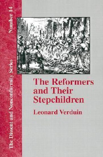 The Reformers and Their Stepchildren