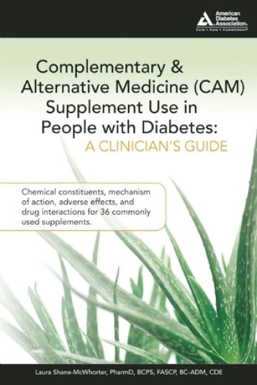 Complementary and Alternative Medicine (CAM) Supplement Use in People with Diabetes: A Clinician's Guide