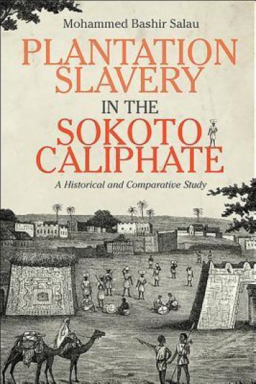 Plantation Slavery in the Sokoto Caliphate