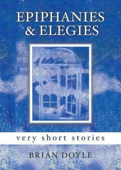 Epiphanies & Elegies