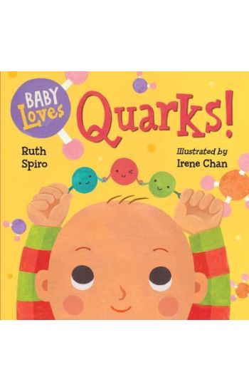 Baby Loves Quarks!